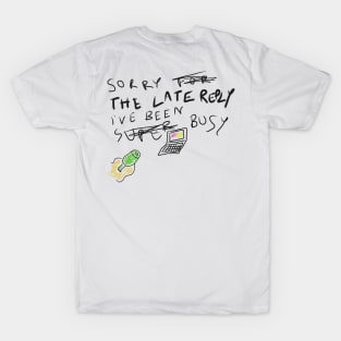 Sorry I'm Busy T-Shirt